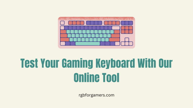 Test Your Gaming Keyboard With Our Online Tool